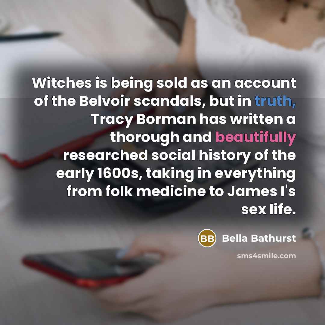 “Witches is being sold as an account of the Belvoir…” quote by Bella Bathurst