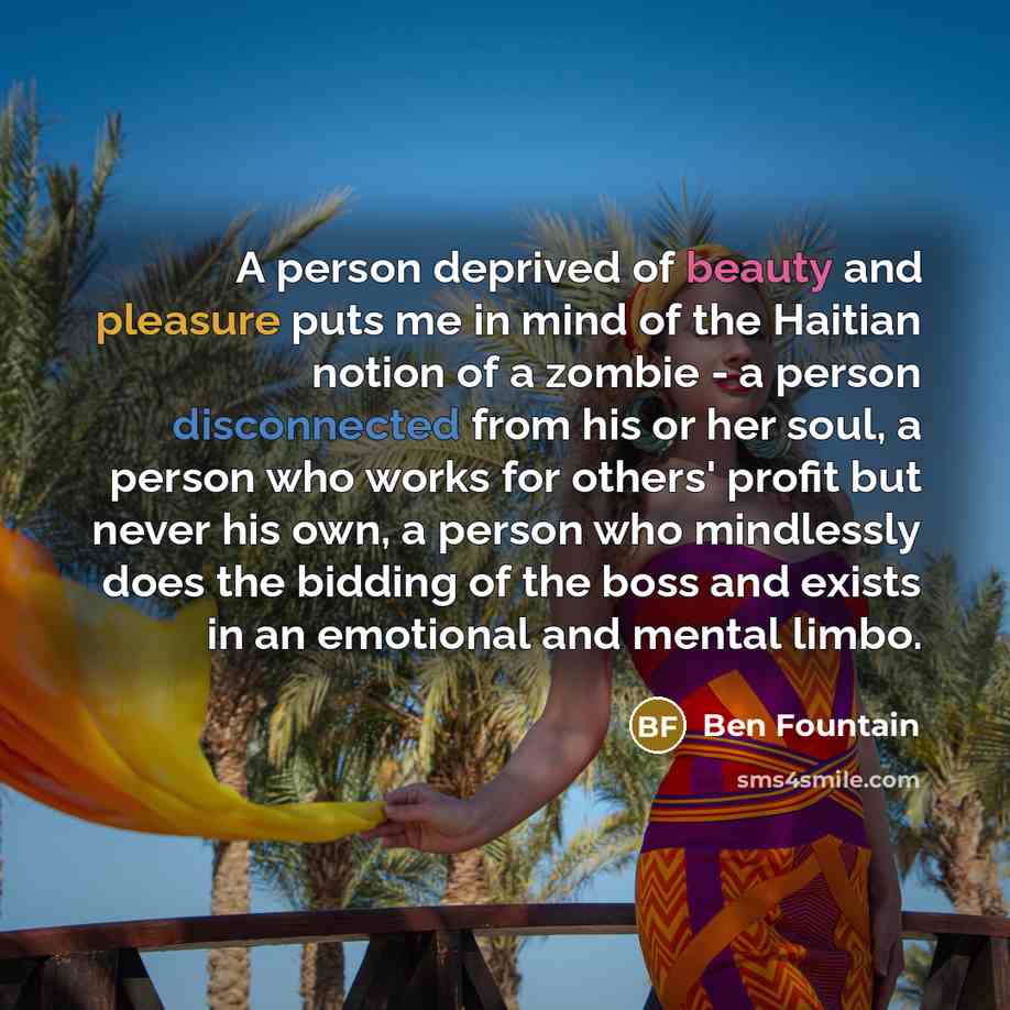 “A person deprived of beauty and pleasure puts me in…” quote by Ben Fountain