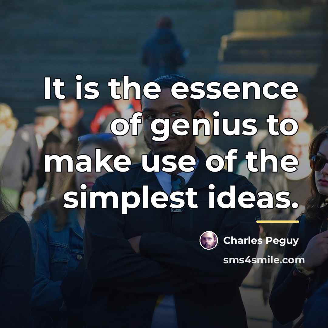 “It is the essence of genius to make use of…” quote by Charles Peguy