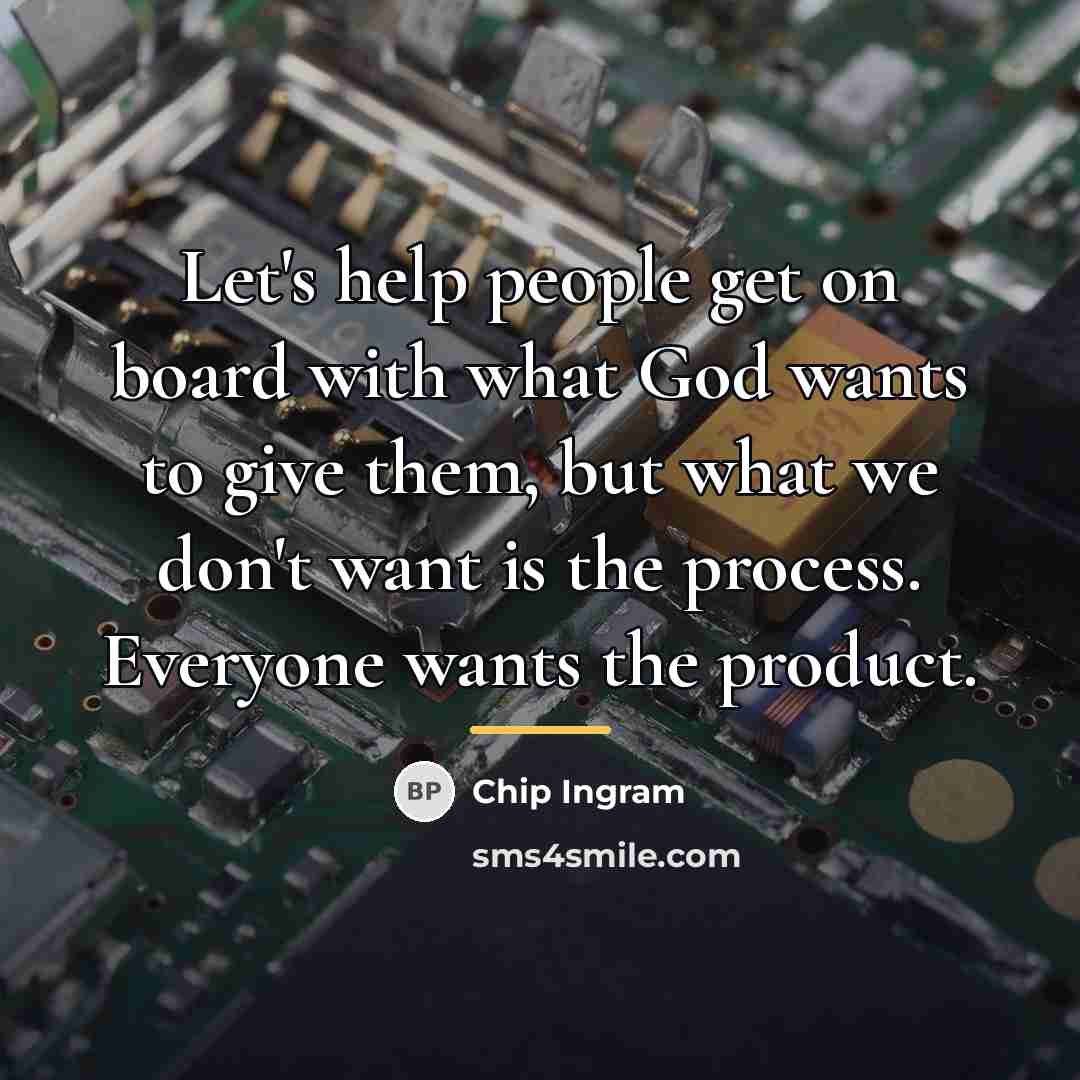 “Let's help people get on board with what God wants…” quote by Chip Ingram