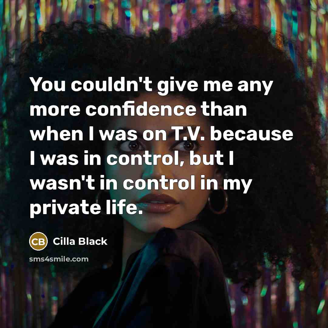 “You couldn't give me any more confidence than when I…” quote by Cilla Black