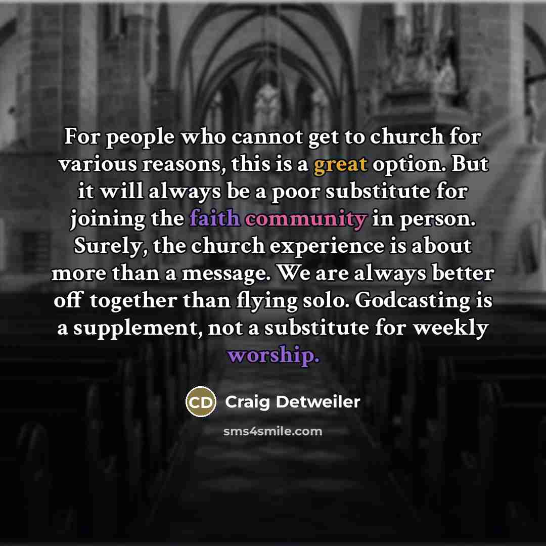 “For people who cannot get to church for various reasons,…” quote by Craig Detweiler