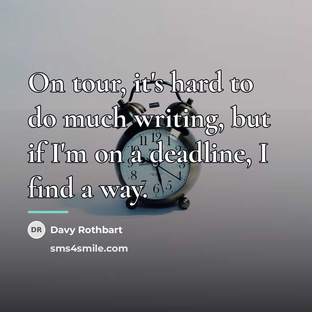 “On tour, it's hard to do much writing, but if…” quote by Davy Rothbart