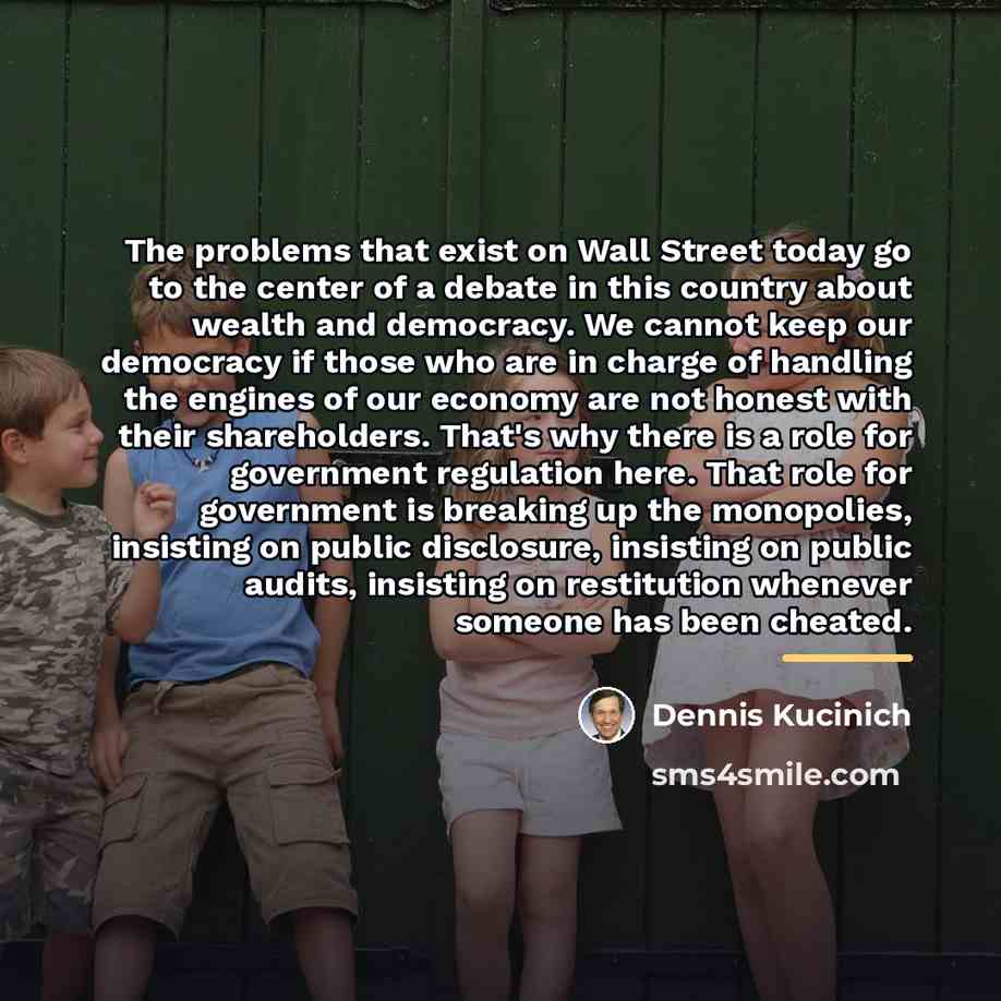 “The problems that exist on Wall Street today go to…” quote by Dennis Kucinich