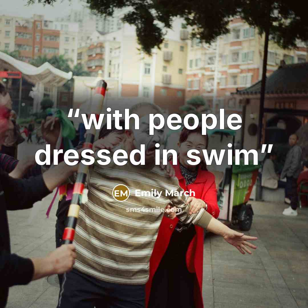 “with people dressed in swim” quote by Emily March