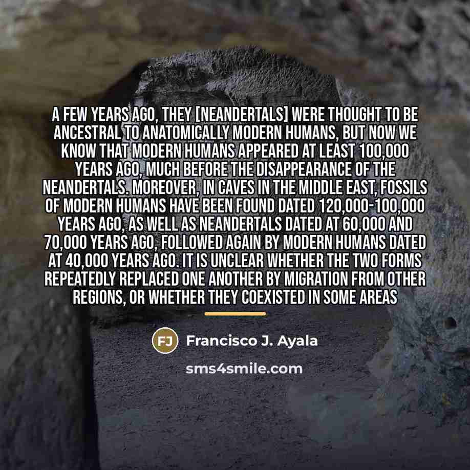 “A few years ago, they [Neandertals] were thought to be…” quote by Francisco J. Ayala