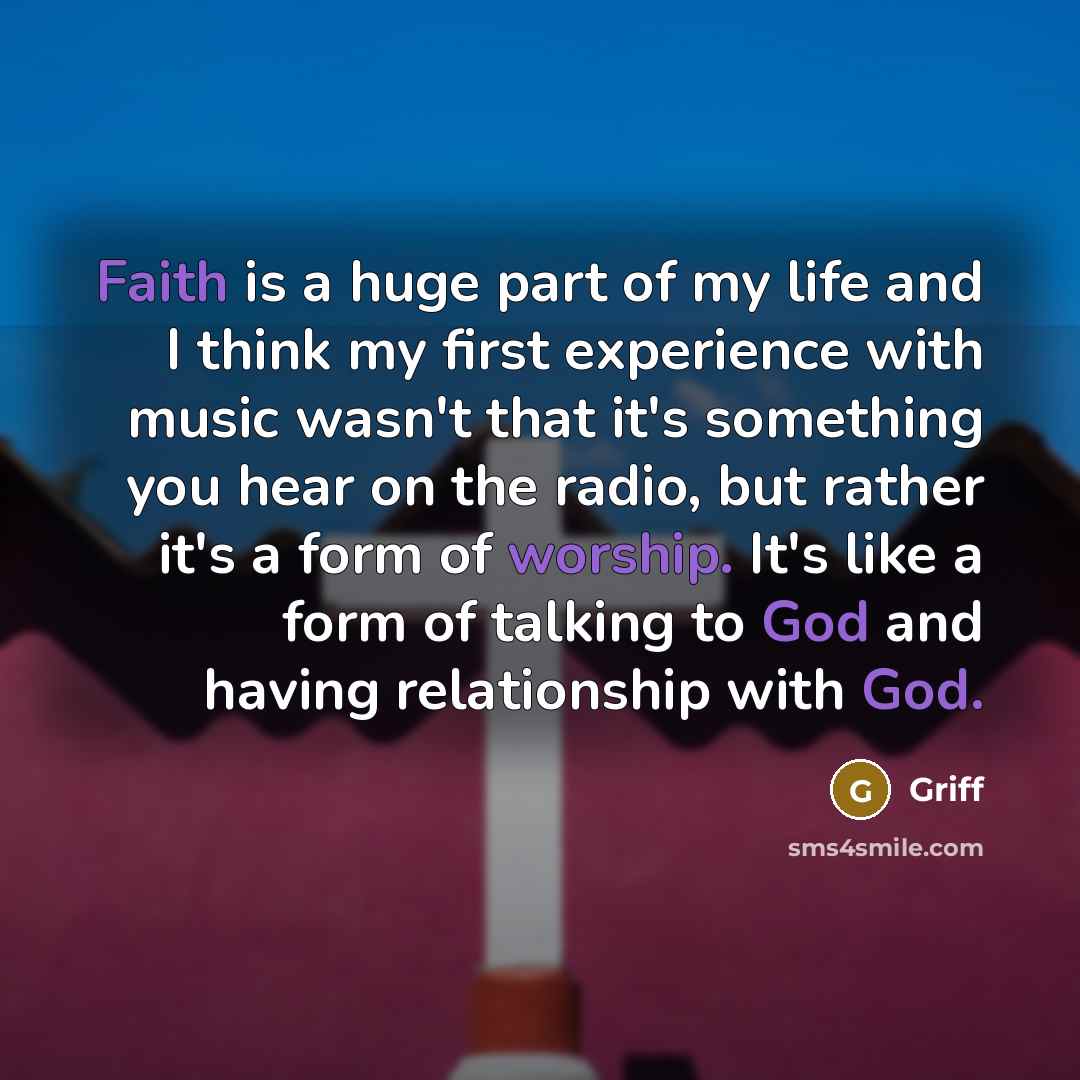 “Faith is a huge part of my life and I…” quote by Griff