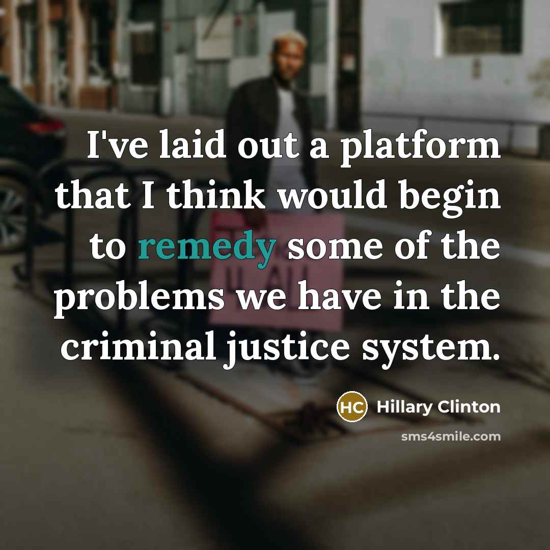 “I've laid out a platform that I think would begin…” quote by Hillary Clinton