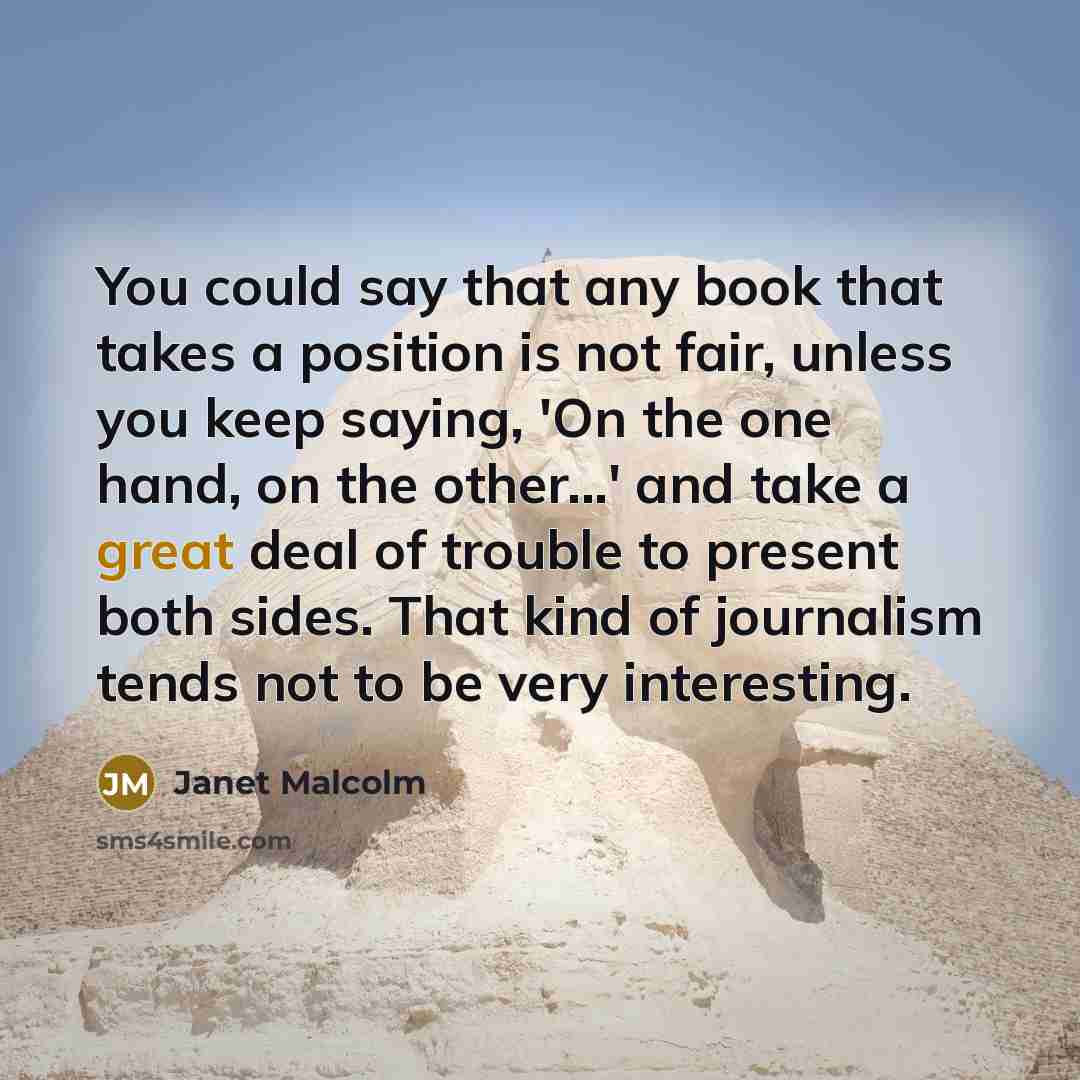 “You could say that any book that takes a position…” quote by Janet Malcolm