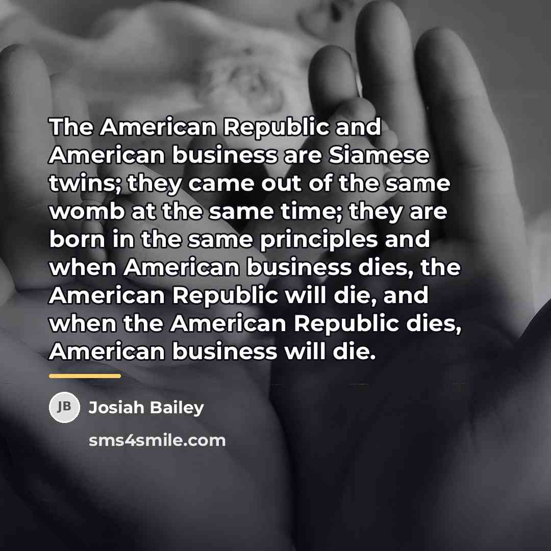 “The American Republic and American business are Siamese twins; they…” quote by Anonymous