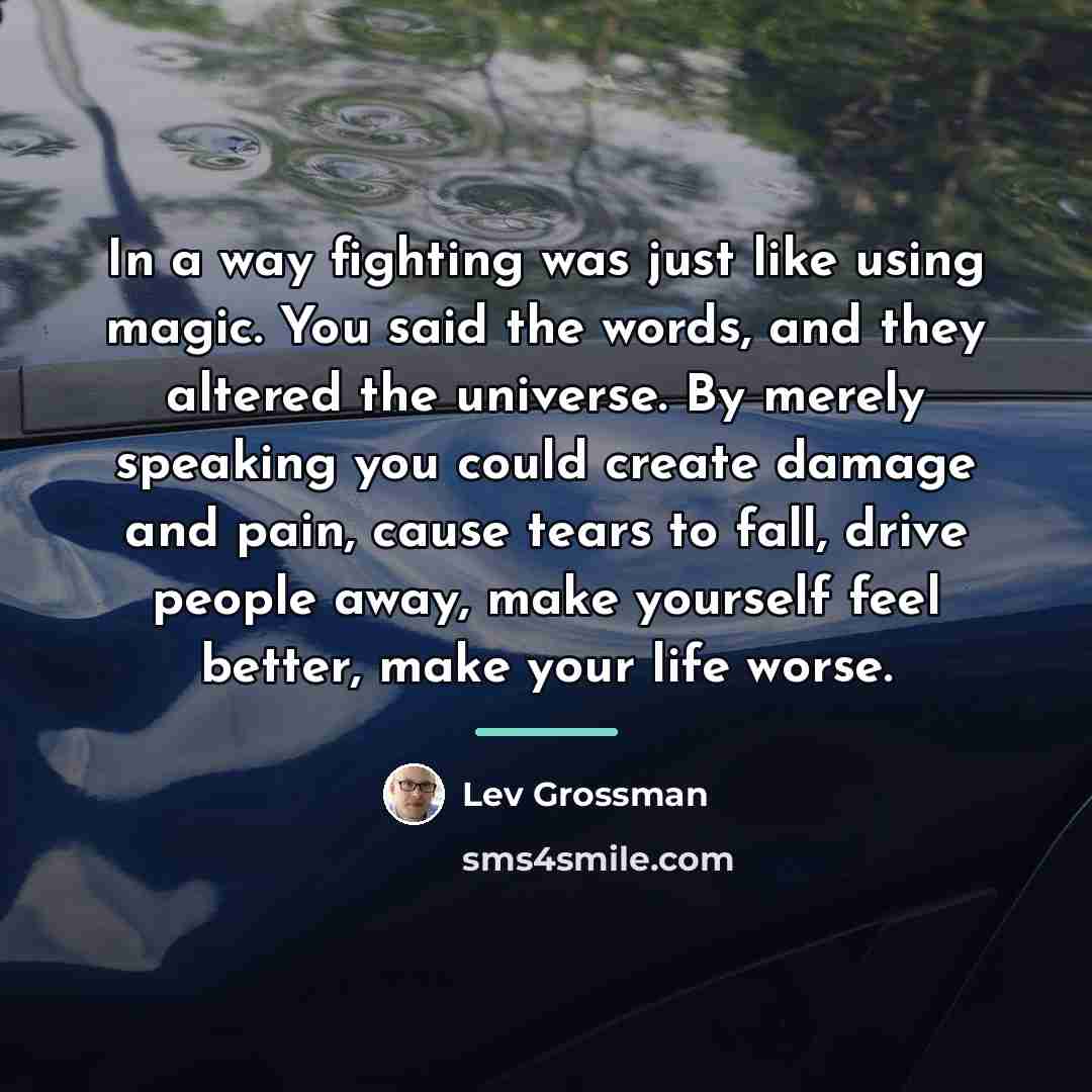 “In a way fighting was just like using magic. You…” quote by Lev Grossman
