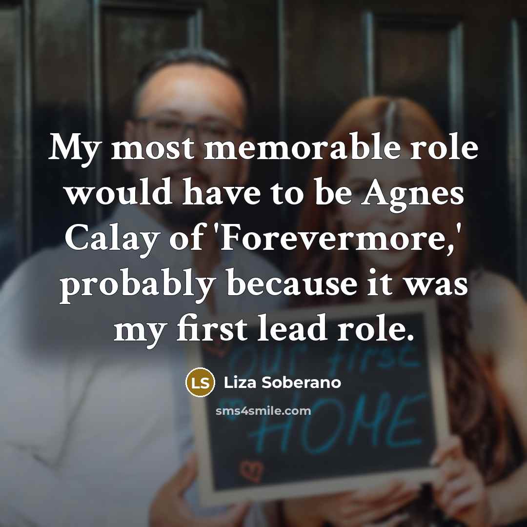 “My most memorable role would have to be Agnes Calay…” quote by Liza Soberano