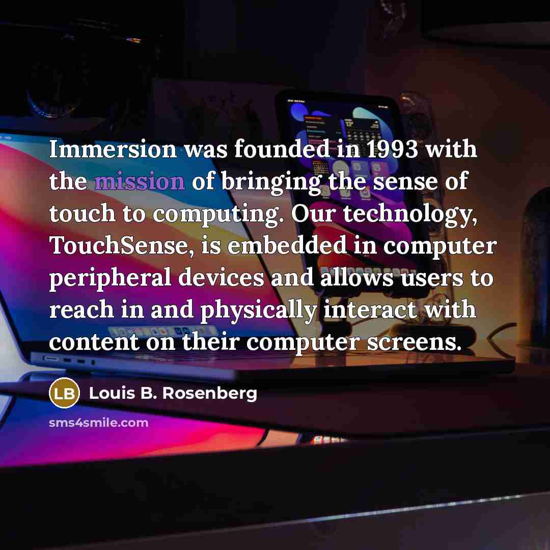 “Immersion was founded in 1993 with the mission of bringing…” quote by Louis B. Rosenberg