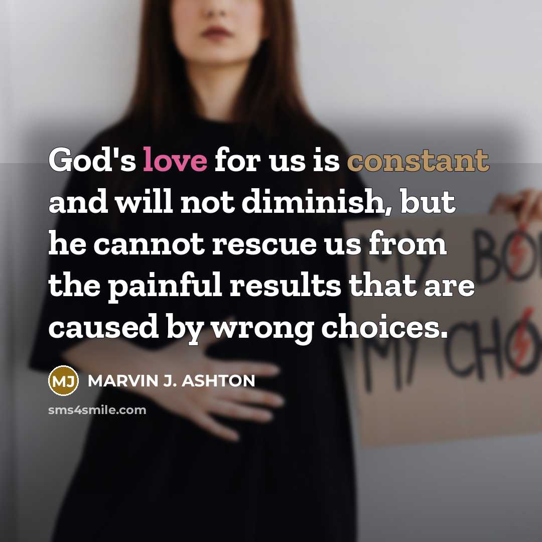 “God's love for us is constant and will not diminish,…” quote by Marvin J. Ashton