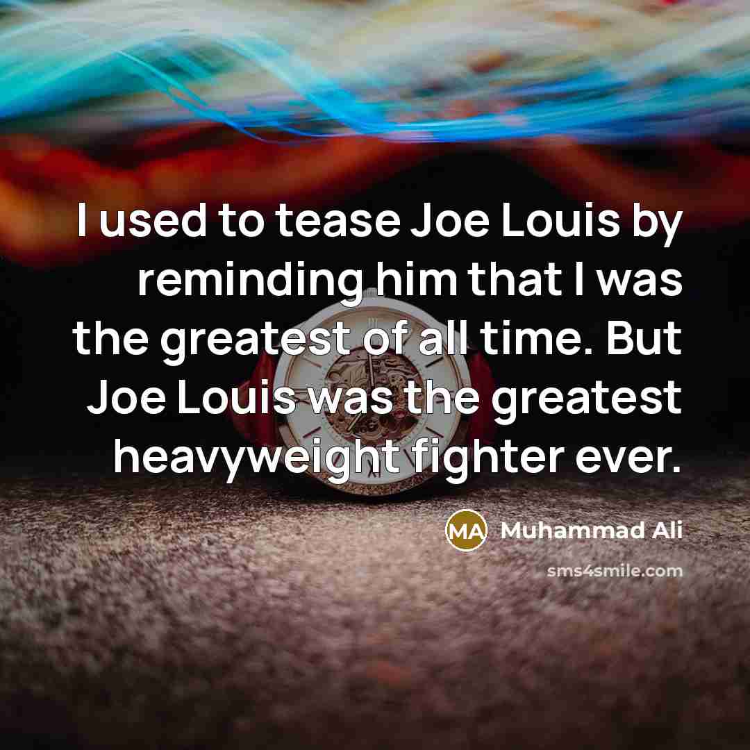 “I used to tease Joe Louis by reminding him that…” quote by Muhammad Ali