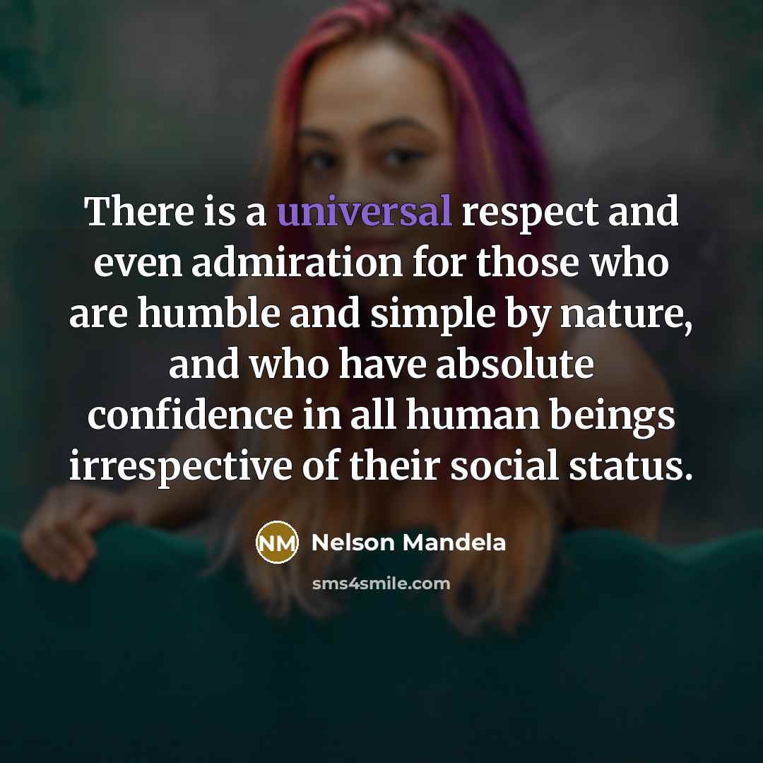 “There is a universal respect and even admiration for those…” quote by Nelson Mandela
