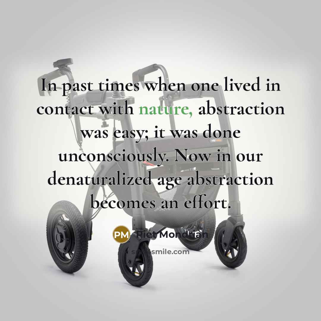 “In past times when one lived in contact with nature,…” quote by Piet Mondrian
