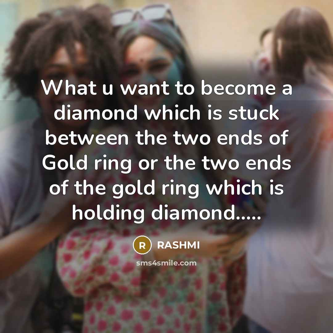 “What u want to become a diamond which is stuck…” quote by RASHMI
