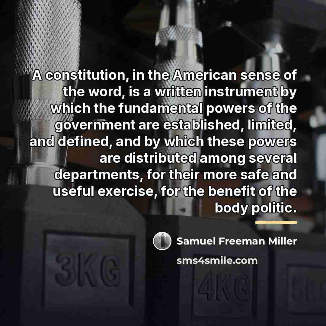 “A constitution, in the American sense of the word, is…” quote by Samuel Freeman Miller