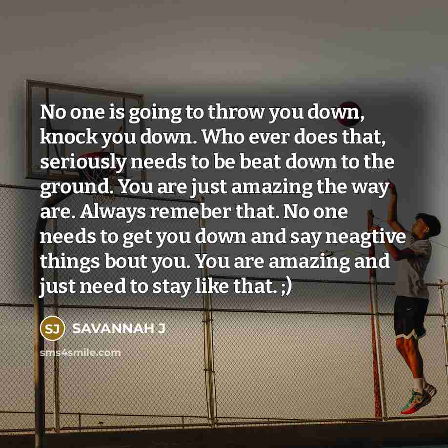 “No one is going to throw you down, knock you…” quote by Savannah J