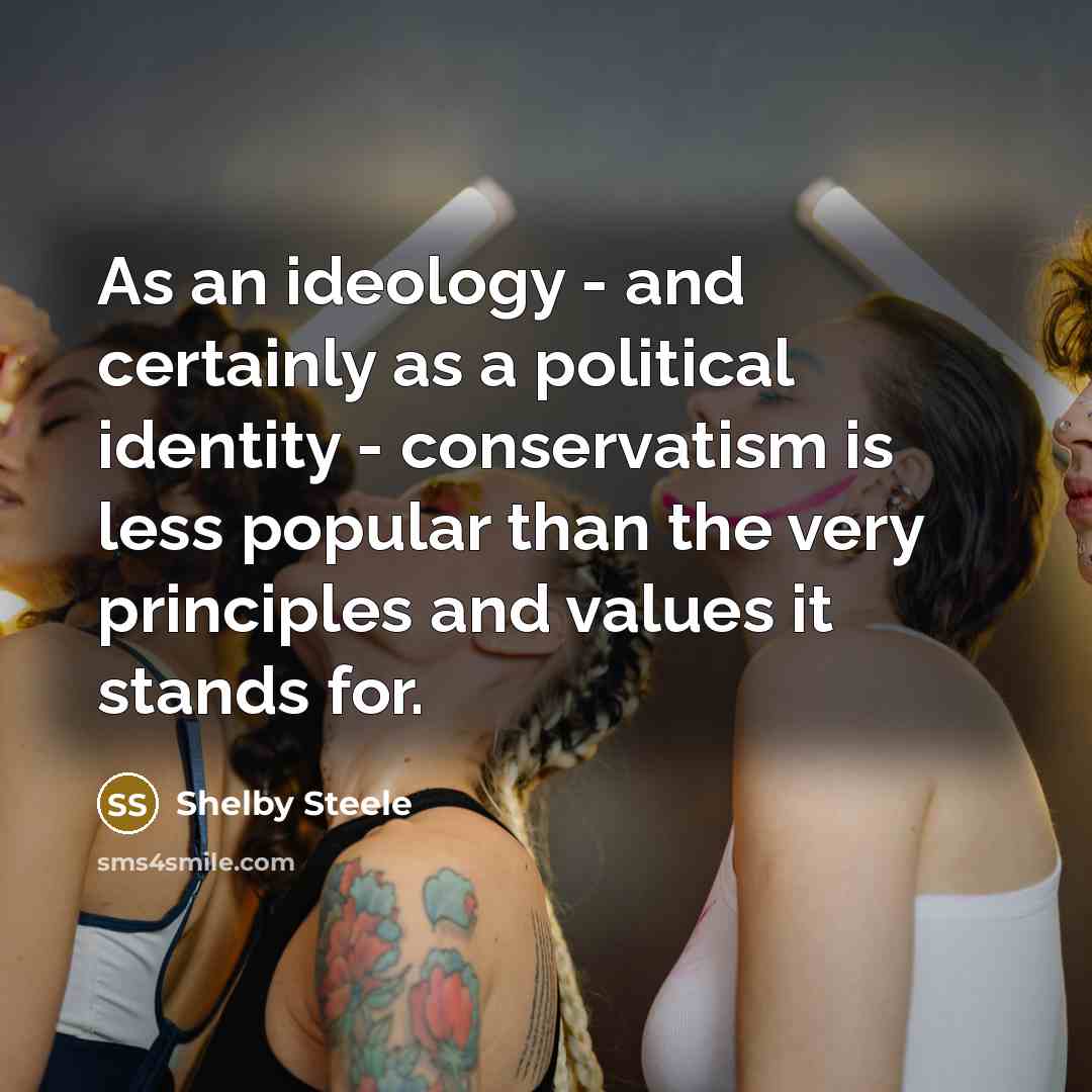 “As an ideology - and certainly as a political identity…” quote by Shelby Steele