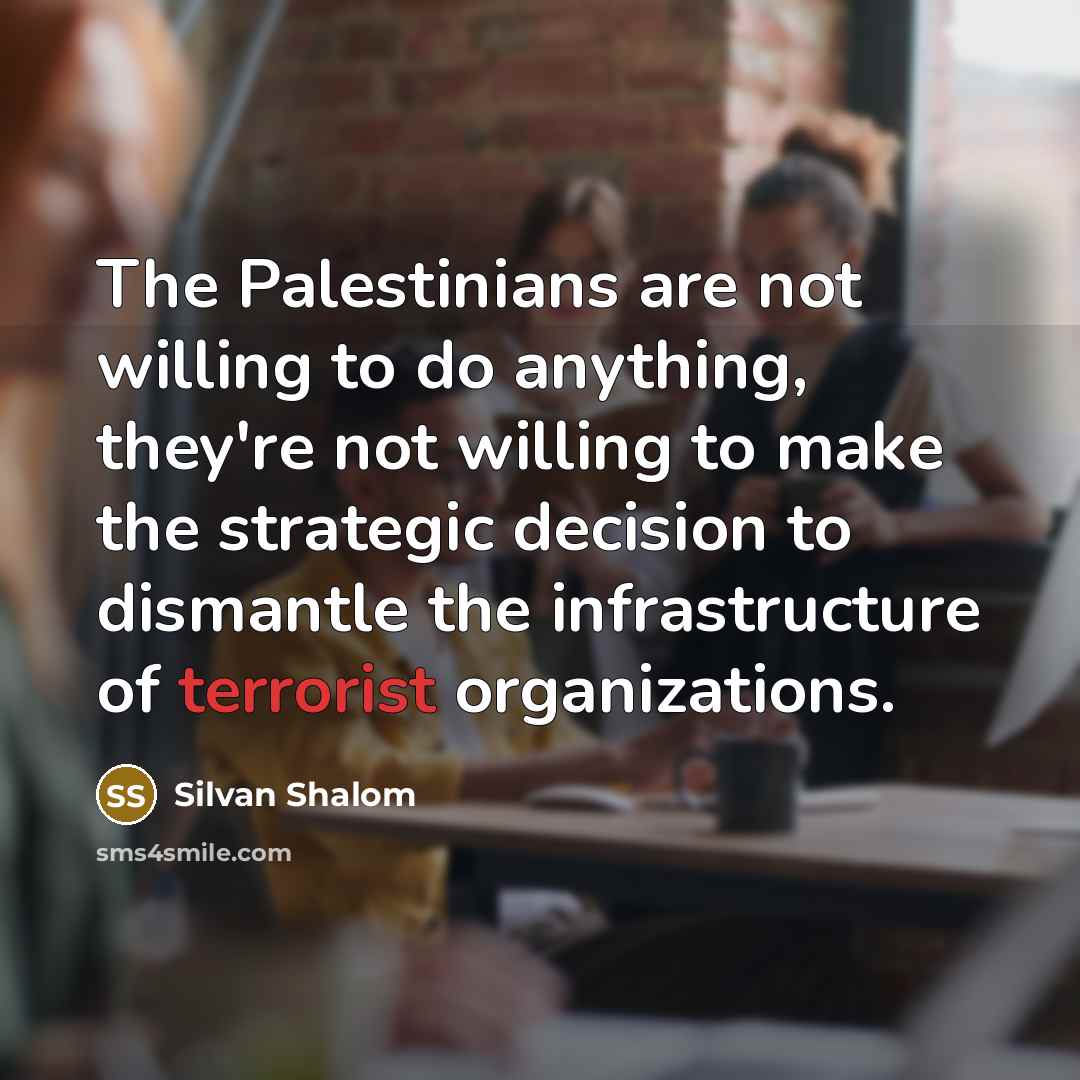 “The Palestinians are not willing to do anything, they're not…” quote by Silvan Shalom