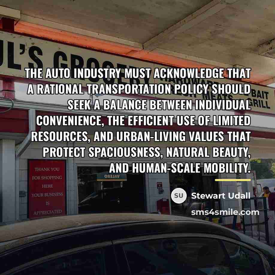 “The auto industry must acknowledge that a rational transportation policy…” quote by Stewart Udall