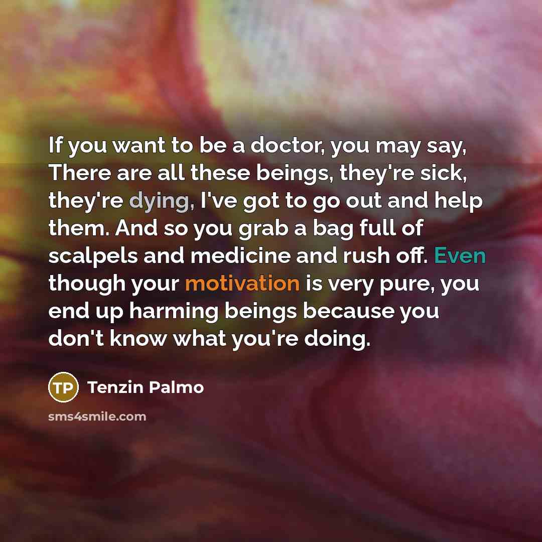 “If you want to be a doctor, you may say,…” quote by Tenzin Palmo