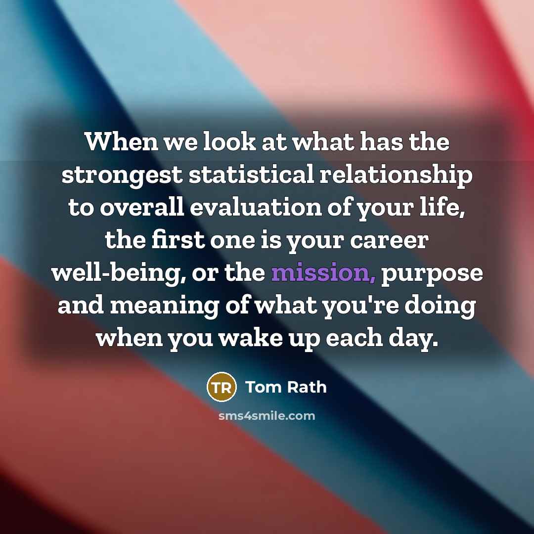 “When we look at what has the strongest statistical relationship…” quote by Tom Rath