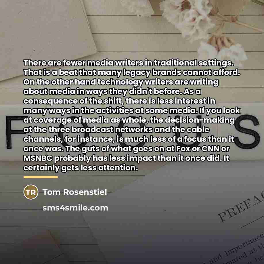 “There are fewer media writers in traditional settings. That is…” quote by Tom Rosenstiel