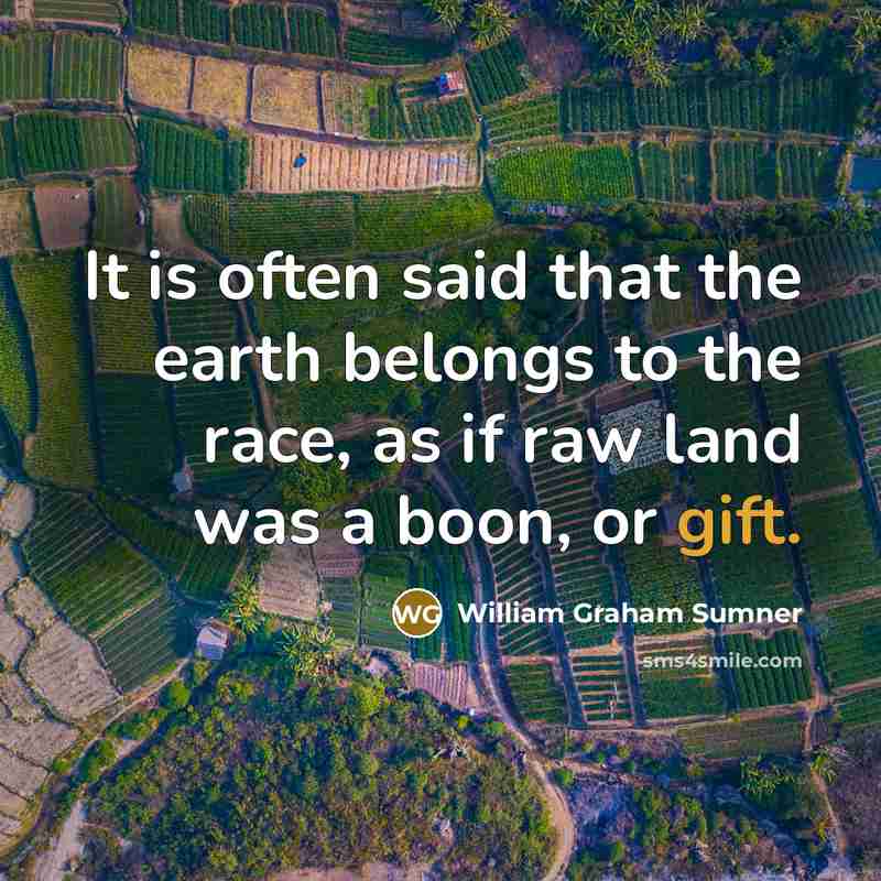 “It is often said that the earth belongs to the…” quote by William Graham Sumner