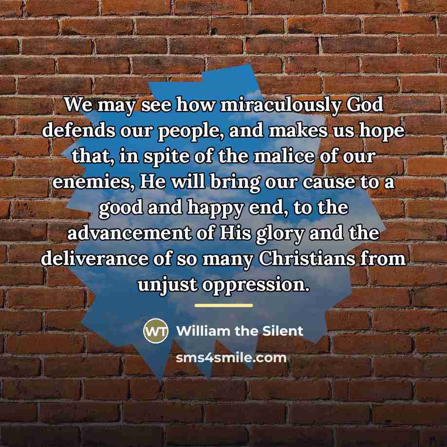“We may see how miraculously God defends our people, and…” quote by William the Silent