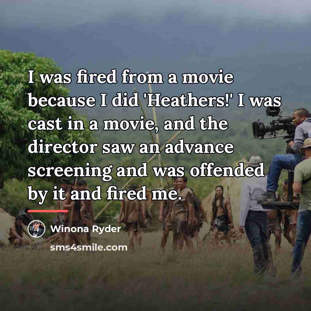 “I was fired from a movie because I did 'Heathers!'…” quote by Winona Ryder