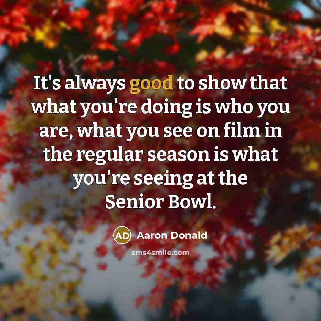 “It's always good to show that what you're doing is…” quote by Aaron Donald