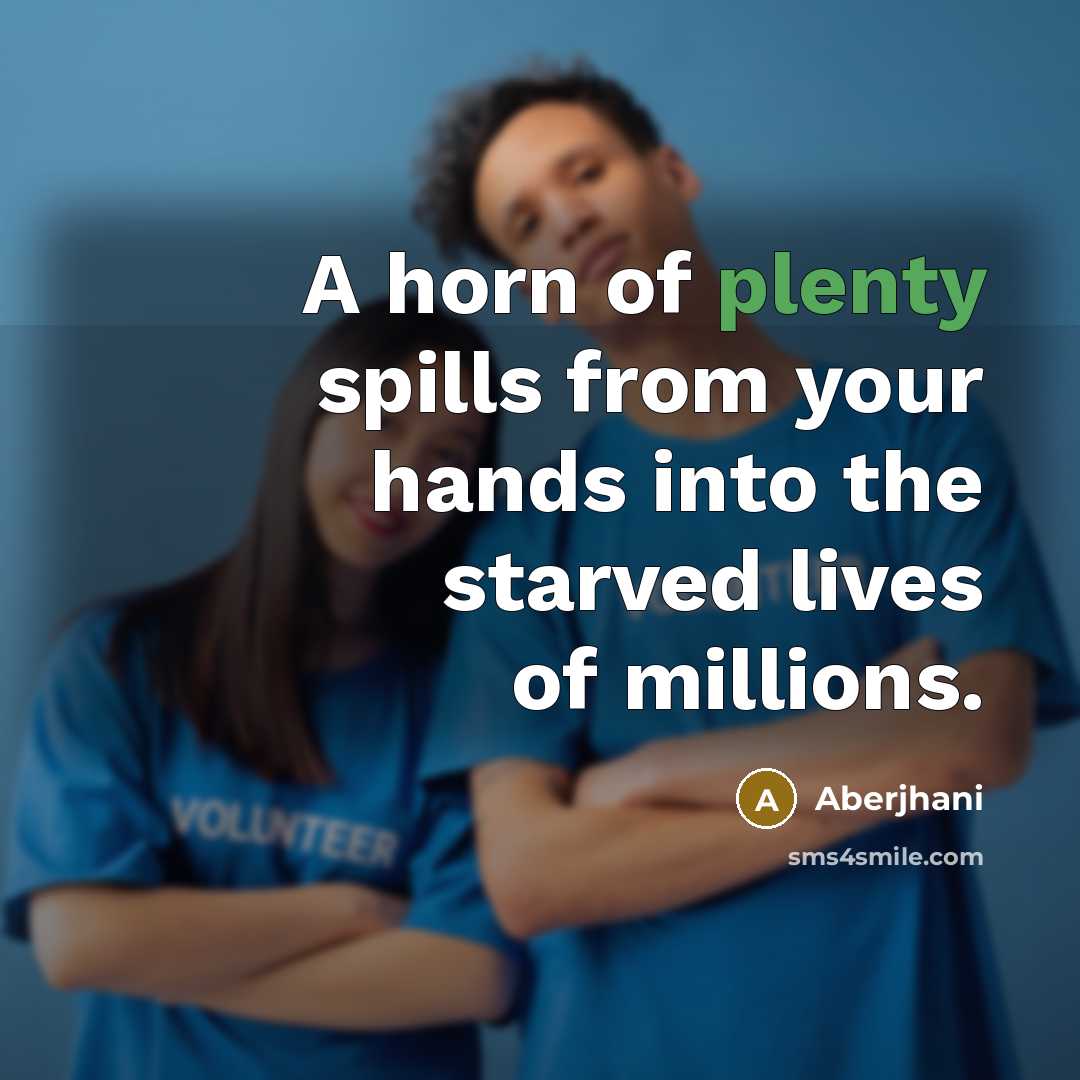 “A horn of plenty spills from your hands into the…” quote by Aberjhani