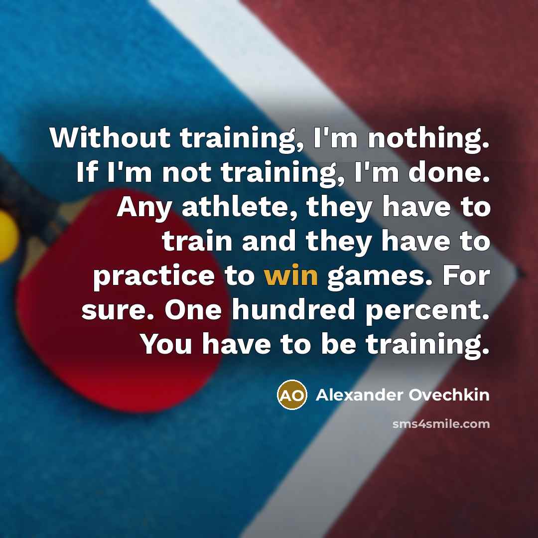 “Without training, I'm nothing. If I'm not training, I'm done.…” quote by Alexander Ovechkin