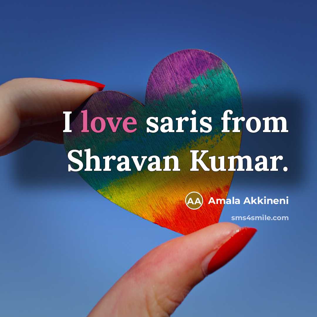 “I love saris from Shravan Kumar.…” quote by Amala Akkineni