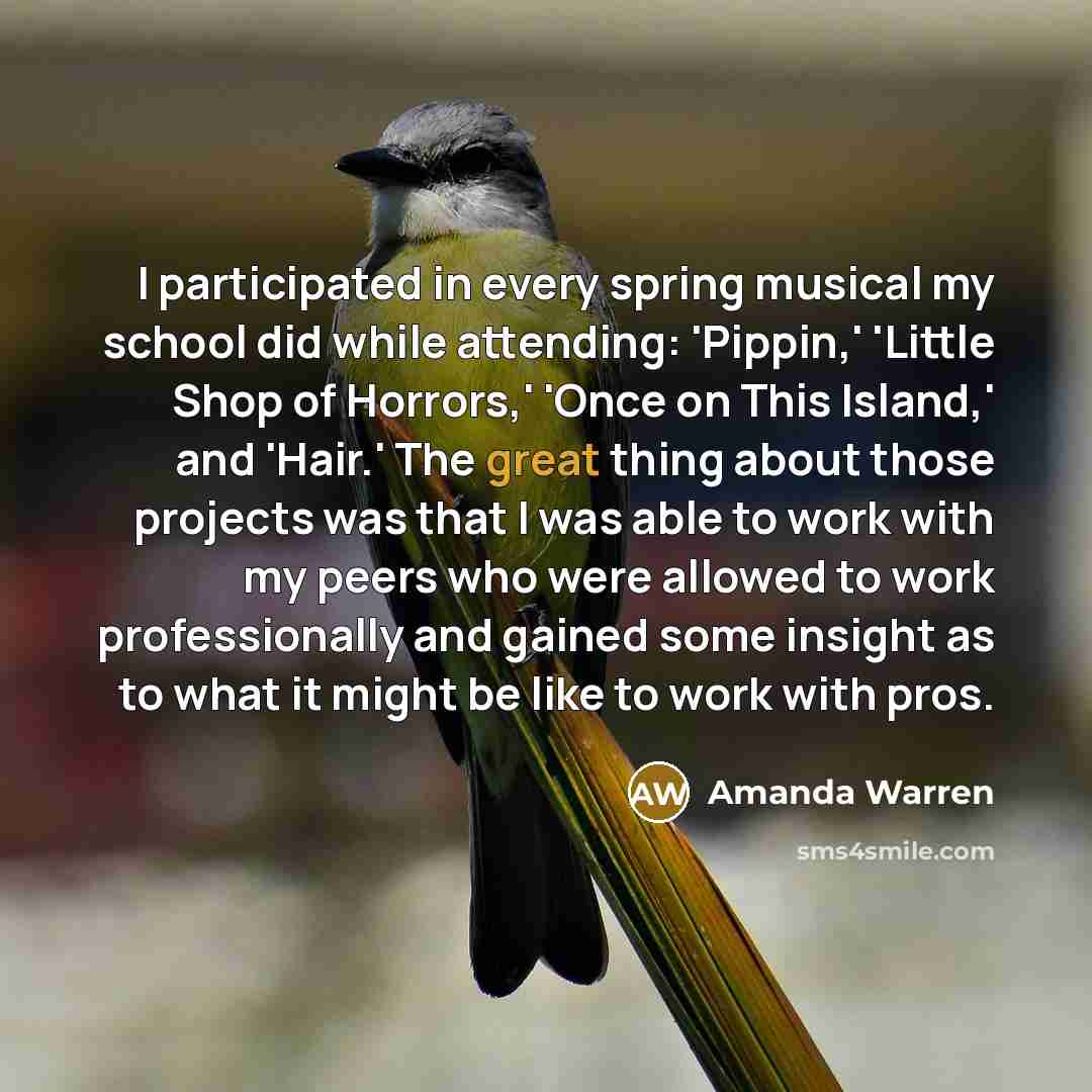 “I participated in every spring musical my school did while…” quote by Amanda Warren