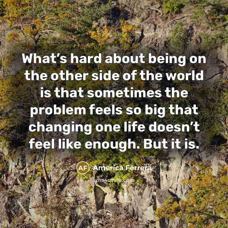 “What’s hard about being on the other side of the…” quote by America Ferrera