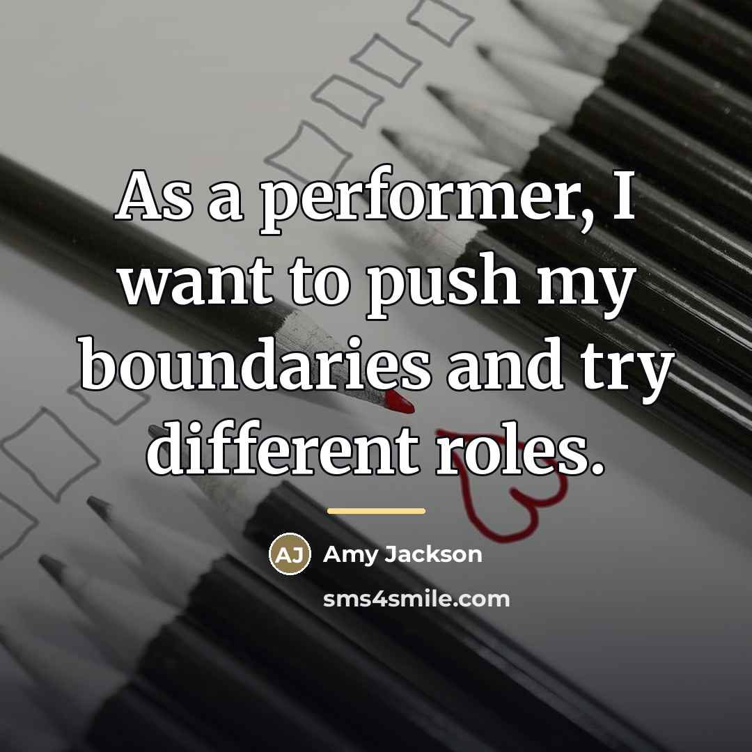 “As a performer, I want to push my boundaries and…” quote by Amy Jackson