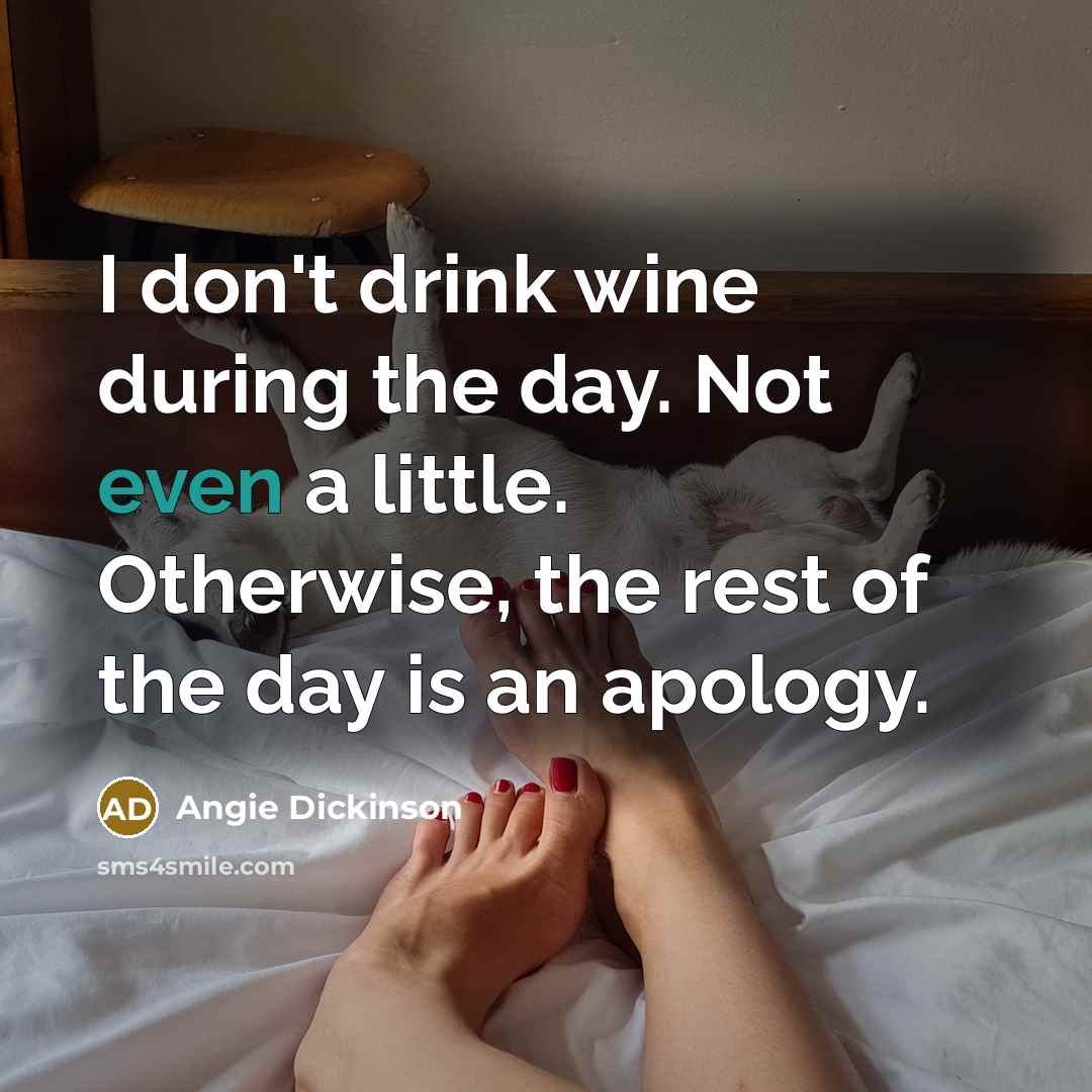 “I don't drink wine during the day. Not even a…” quote by Angie Dickinson