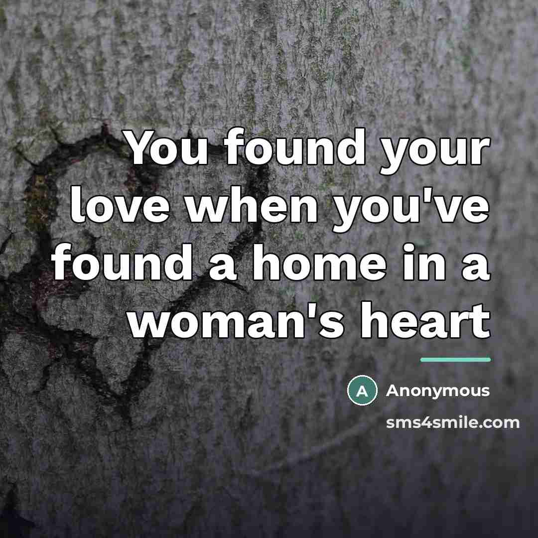 “You found your love when you've found a home in…” quote by Anonymous