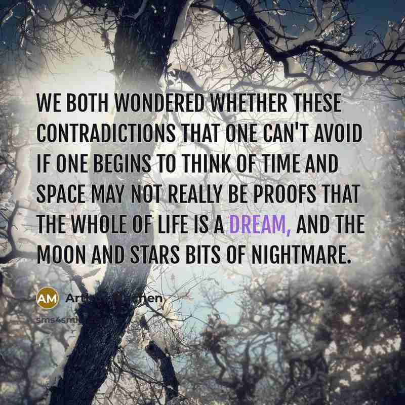 “We both wondered whether these contradictions that one can't avoid…” quote by Arthur Machen