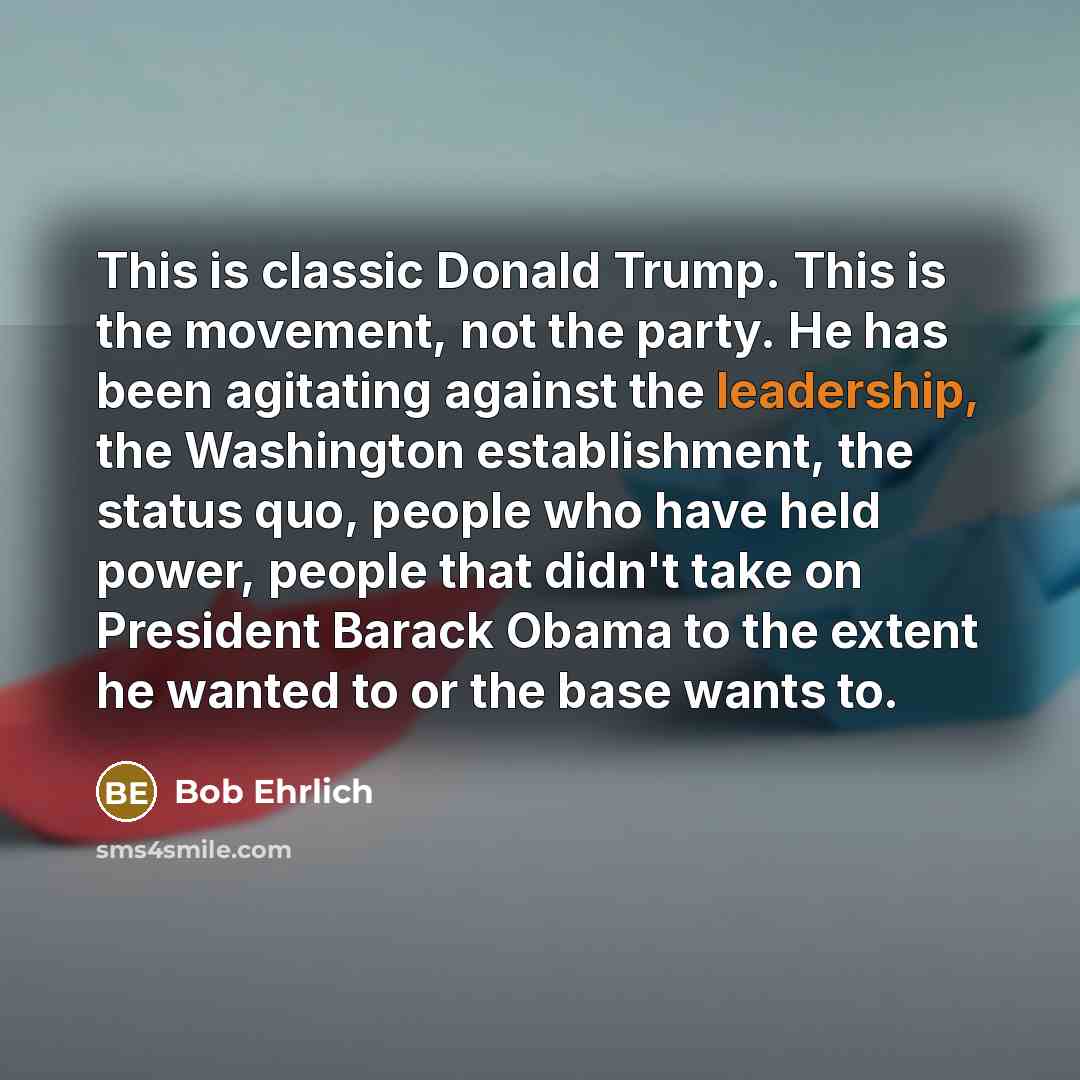 “This is classic Donald Trump. This is the movement, not…” quote by Bob Ehrlich