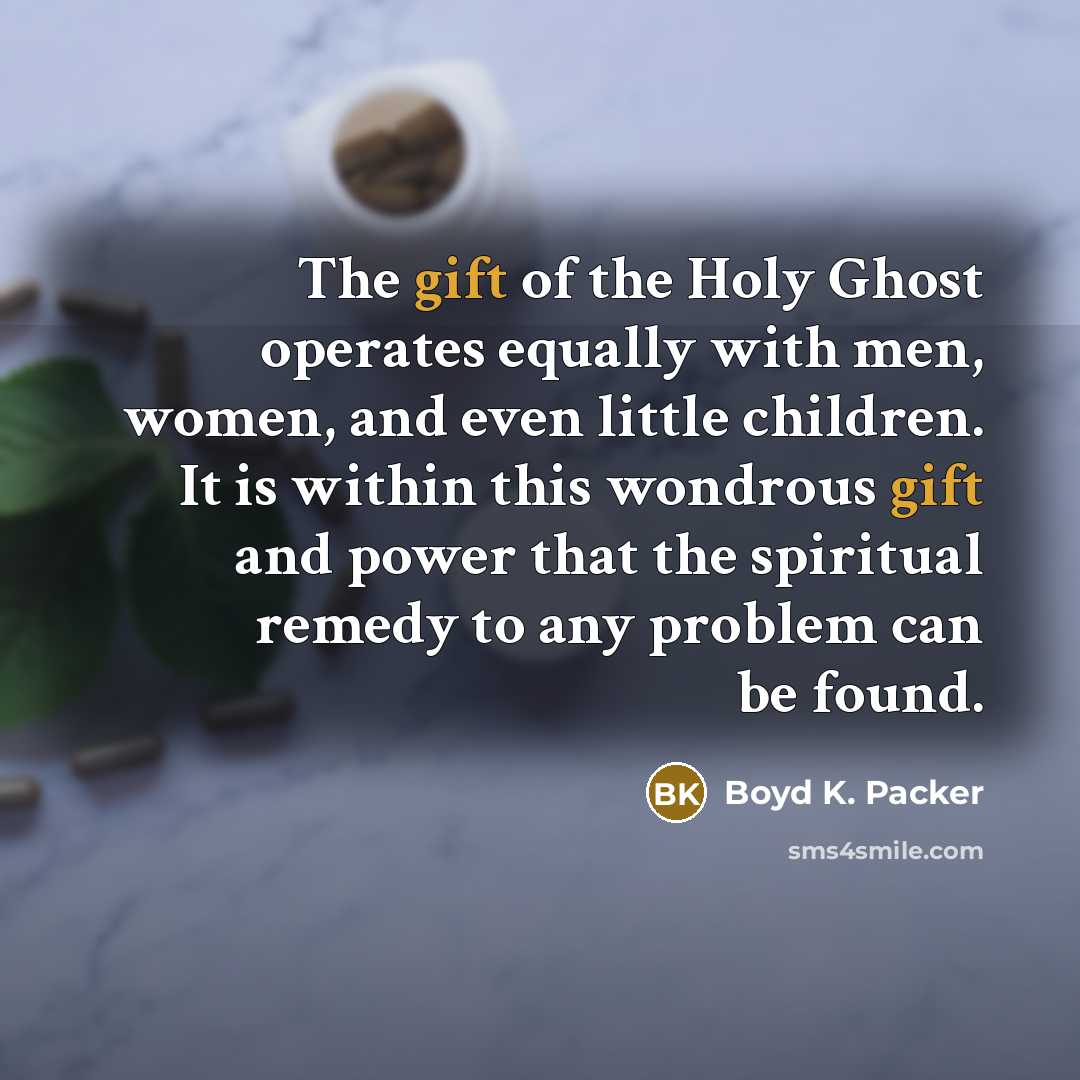 “The gift of the Holy Ghost operates equally with men,…” quote by Boyd K. Packer