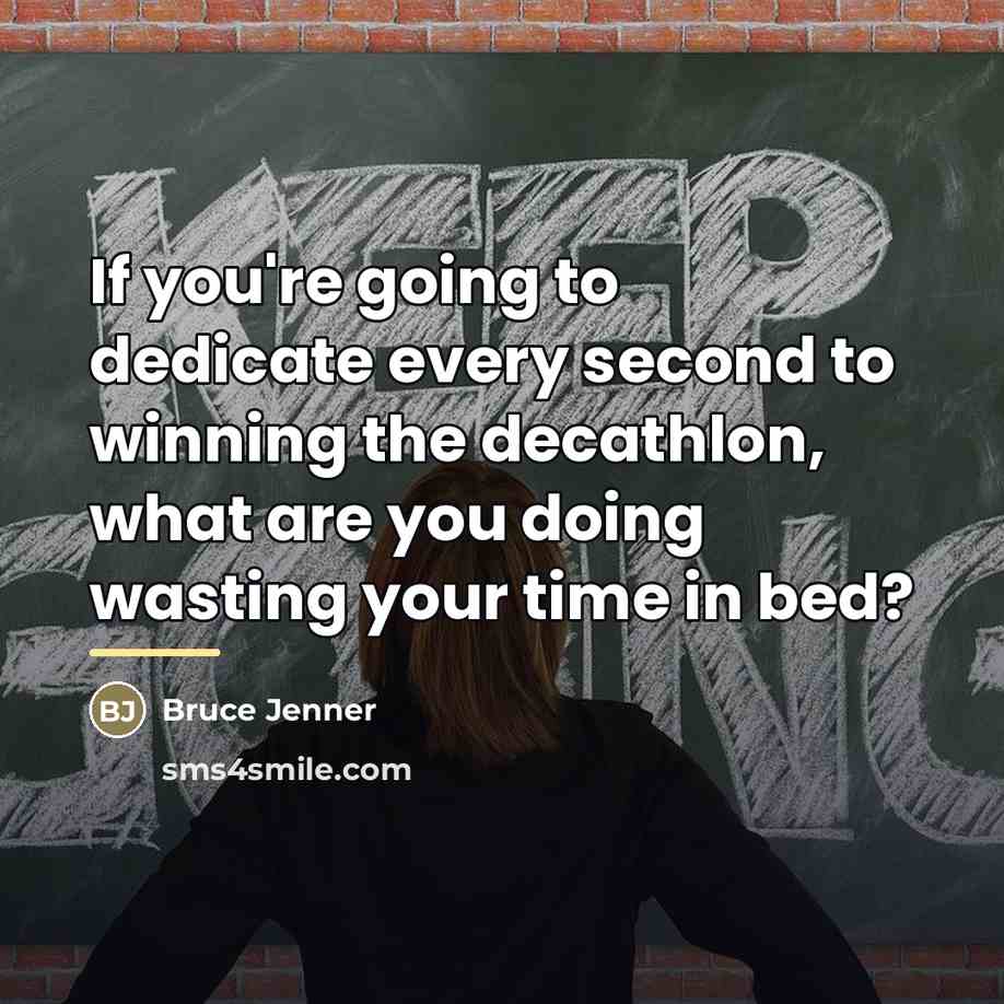 “If you're going to dedicate every second to winning the…” quote by Bruce Jenner