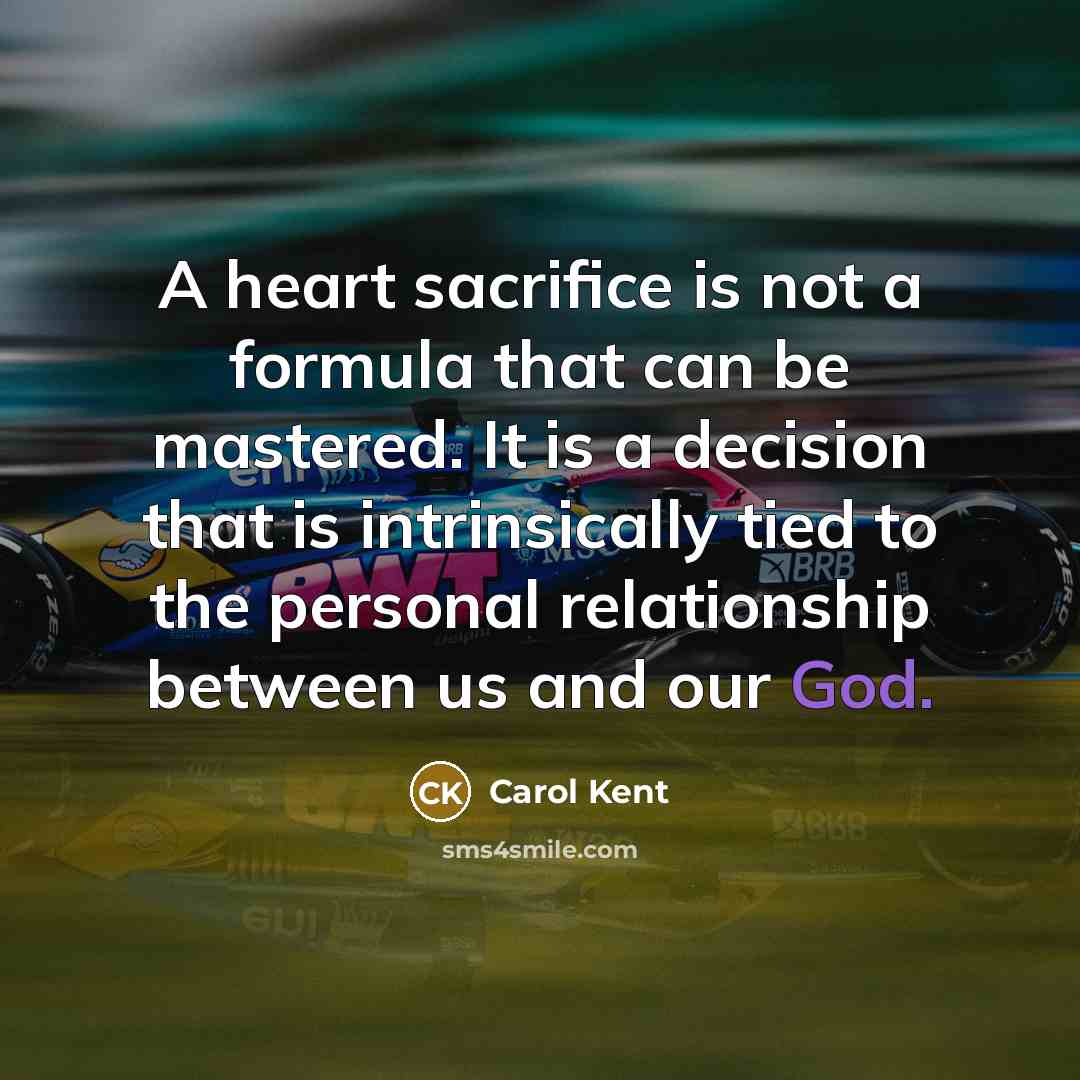 “A heart sacrifice is not a formula that can be…” quote by Carol Kent