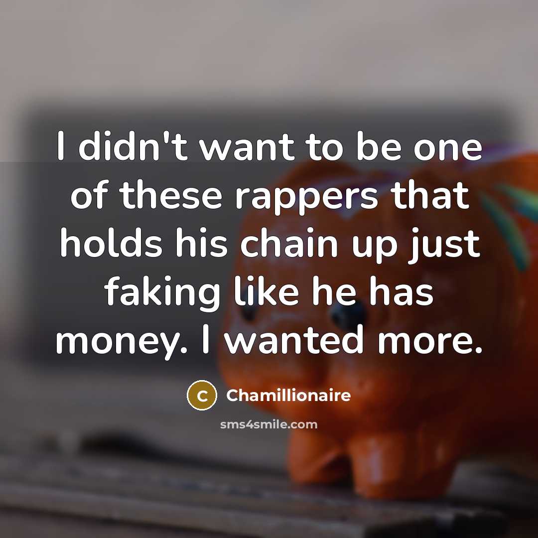 “I didn't want to be one of these rappers that…” quote by Chamillionaire