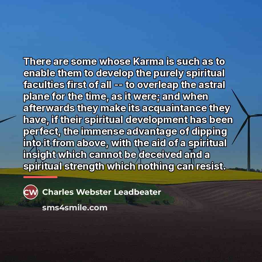 “There are some whose Karma is such as to enable…” quote by Charles Webster Leadbeater