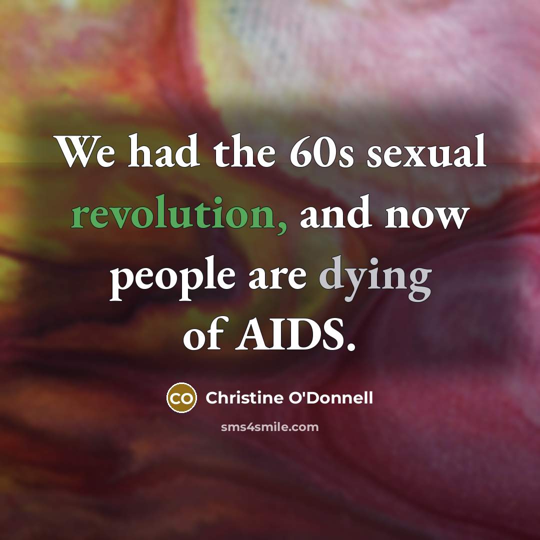 “We had the 60s sexual revolution, and now people are…” quote by Christine O'Donnell